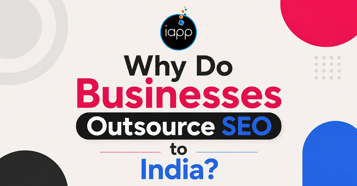 Why Do Businesses Outsource SEO to India 