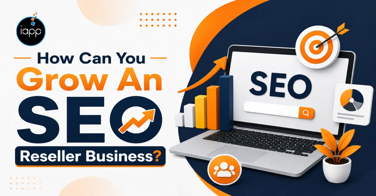 How Can You Grow An SEO Reseller Business_