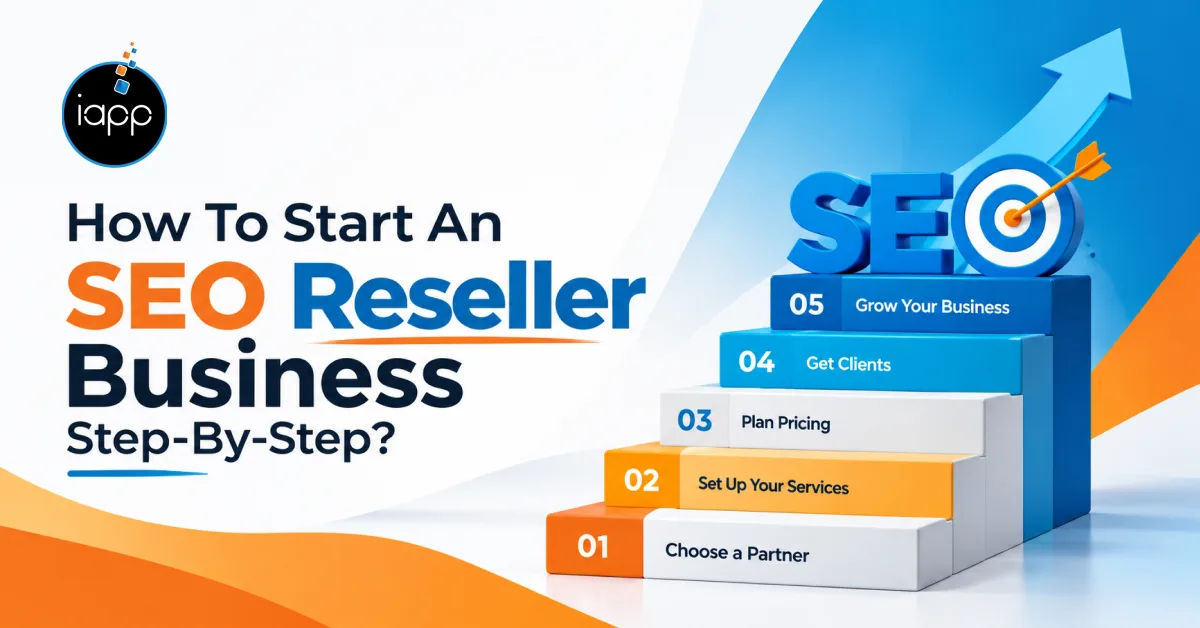 How To Start An SEO Reseller Business Step-By-Step_