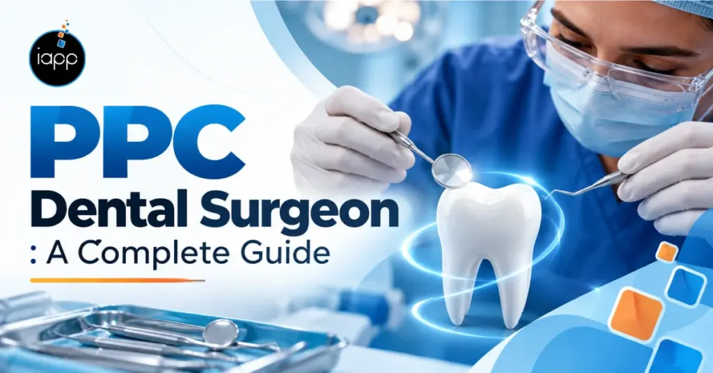 PPC Dental Surgeon : A Complete Guide